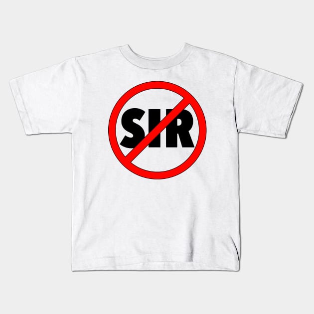 No Sir Kids T-Shirt by New Sid